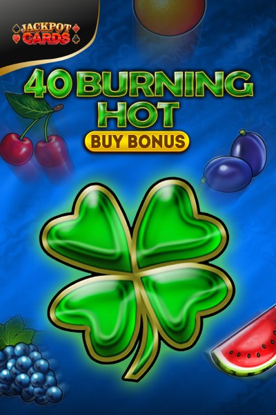 40 Burning Hot Buy Bonus